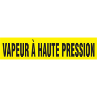 "Vapeur &agrave; Haute Pression" Pipe Marker, Self-Adhesive, 1-1/2" H x 8" W, Black on Yellow Sécurité Médic
